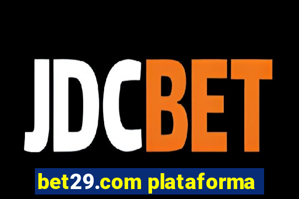 bet29.com plataforma